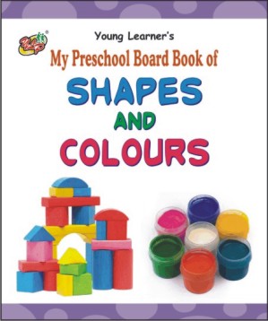 My Preschool Board Book of Shapes And Colours